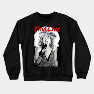 tina live tina turner Crewneck Sweatshirt